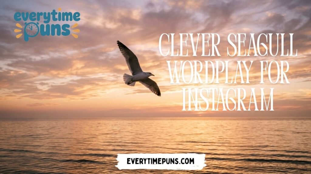 clever-seagull-wordplay-for-instagram