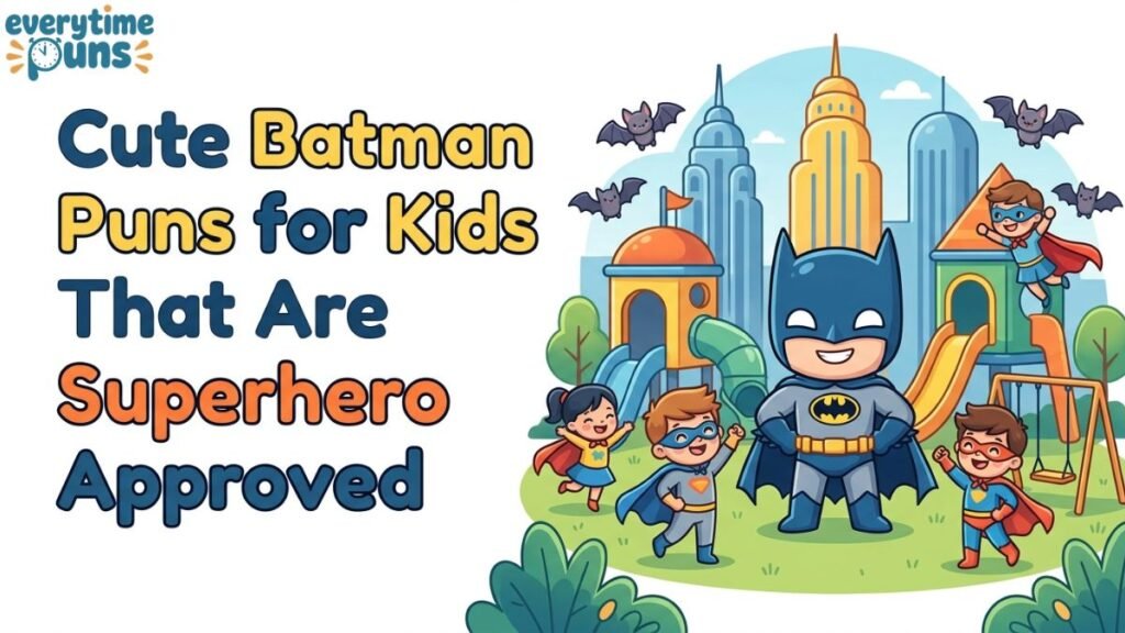 cute_batman_puns_for_kids_that_are_superhero_approved