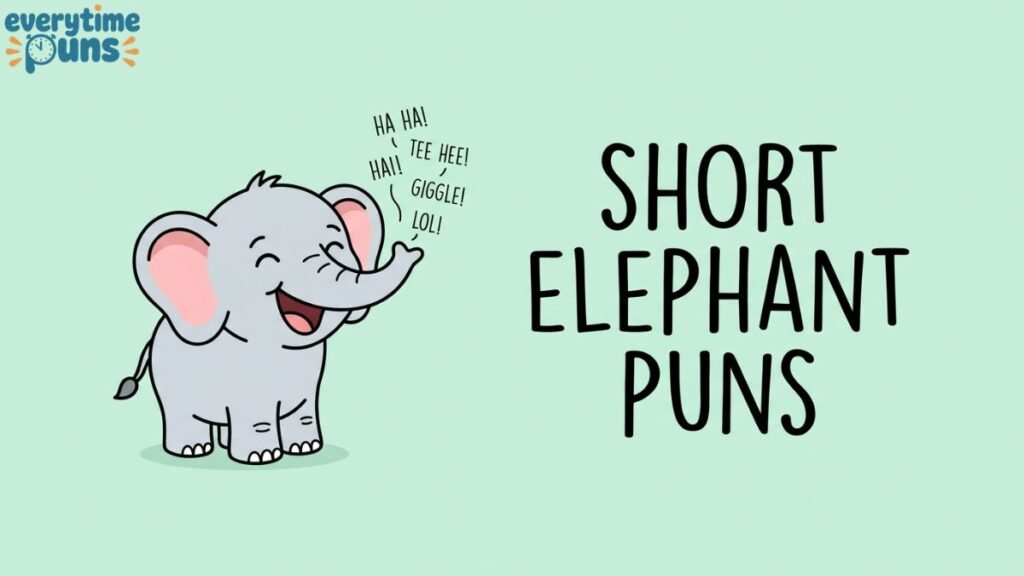 short_elephant_puns